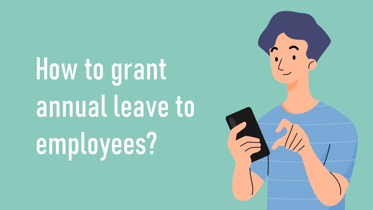 How to grant annual leave to employees?